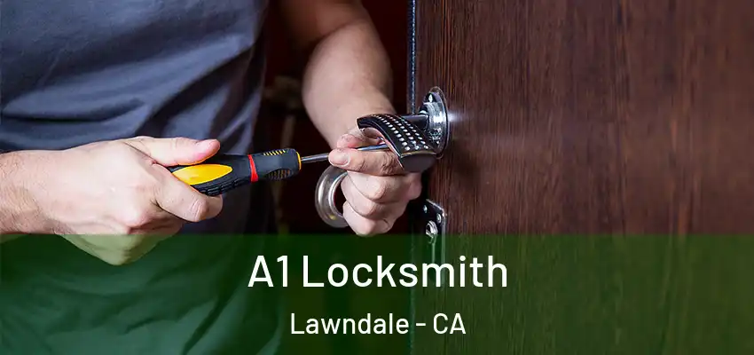  A1 Locksmith Lawndale - CA