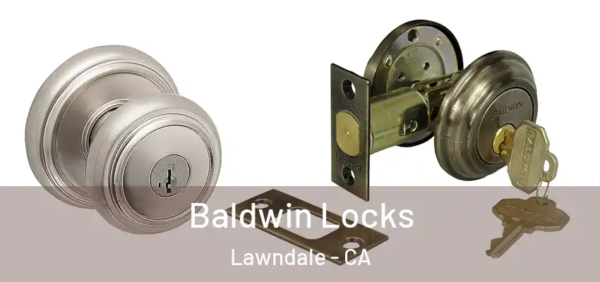  Baldwin Locks Lawndale - CA