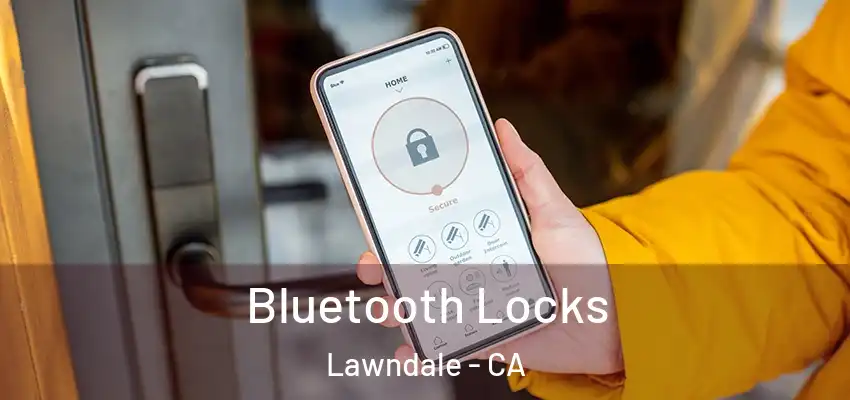  Bluetooth Locks Lawndale - CA